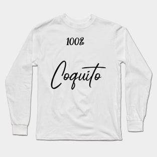 100% Coquito 2 Long Sleeve T-Shirt